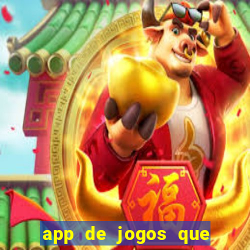 app de jogos que dao dinheiro de verdade